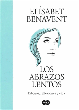 LOS ABRAZOS LENTOS - BENAVENT, ELÍSABET