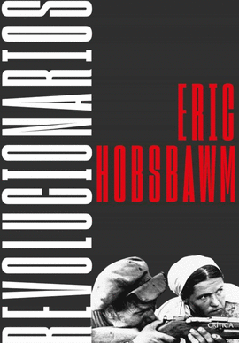 REVOLUCIONARIOS - HOBSBAWM, ERIC