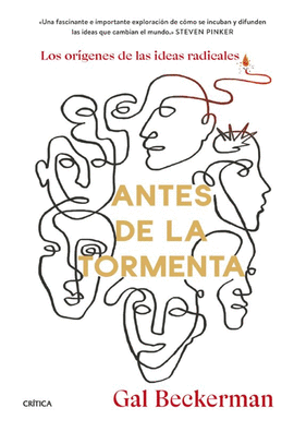 ANTES DE LA TORMENTA: LOS ORÍGENES DE LAS IDEAS RADICALES - BECKERMAN, GAL
