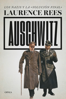AUSCHWITZ: LOS NAZIS Y LA 