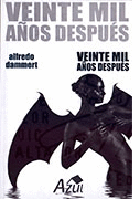 VEINTE MIL AÑOS DESPUÉS - DAMMERT, ALFREDO