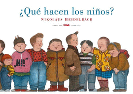 ¿QUÉ HACEN LOS NIÑOS? - HEIDELBACH, NIKOLAUS
