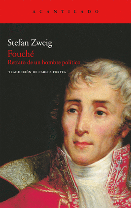 FOUCHÉ: RETRATO DE UN HOMBRE POLÍTICO - ZWEIG, STEFAN
