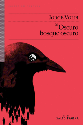 OSCURO BOSQUE OSCURO: UNA HISTORIA DE TERROR - VOLPI, JORGE