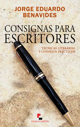 CONSIGNAS PARA ESCRITORES. TÉCNICAS LITERARIAS Y CONSEJOS PRÁCTIC - BENAVIDES, JORGE EDUARDO