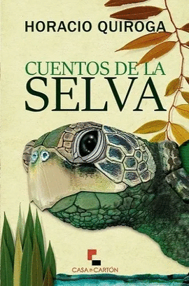 CUENTOS DE LA SELVA - QUIROGA, HORACIO