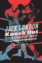 KNOCK OUT: TRES HISTORIAS DE BOXEO. ILUSTRACIONES DE ENRIQUE BREC - LONDON, JACK