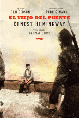 EL VIEJO DEL PUENTE - HEMINGWAY, ERNEST