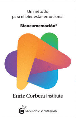 UN MÉTODO PARA EL BIENESTAR EMOCIONAL: BIONEUROEMOCIÓN - ENRIC CORBERA INSTITUTE