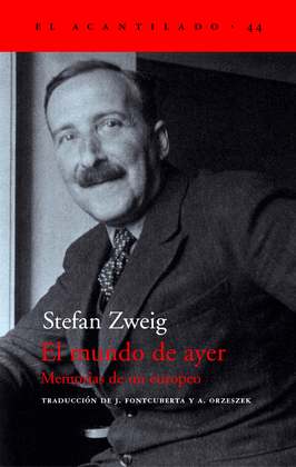EL MUNDO DE AYER: MEMORIAS DE UN EUROPEO - ZWEIG, STEFAN