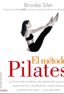 EL MÉTODO PILATES: LA GUÍA MÁS MODERNA DE DESARROLLO MUSCULAR, ES - SILER, BROOKE