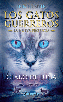 GATOS GUERREROS LA NUEVA PROFECIA II: CLARO DE LUNA - HUNTER, ERIN