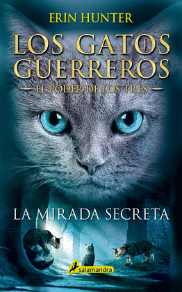 LA MIRADA SECRETA (LOS GATOS GUERREROS  EL PODER DE LOS TRES 1):  - HUNTER, ERIN