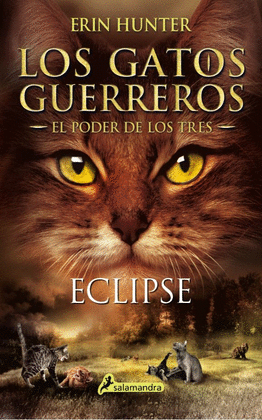 ECLIPSE: LOS GATOS GUERREROS - EL PODER DE LOS TRES IV - HUNTER, ERIN