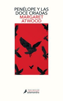 PENÉLOPE Y LAS DOCE CRIADAS - ATWOOD, MARGARET