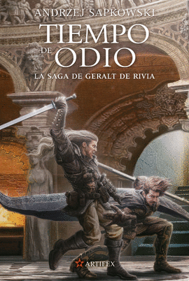 TIEMPO DE ODIO: LA SAGA DE GERALT DE RIVIA 4 - SAPKOWSKI, ANDRZEJ