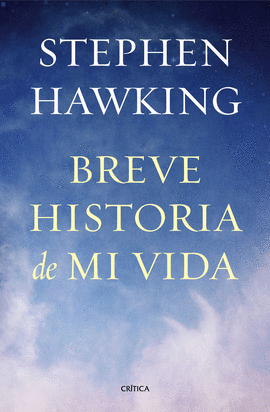 BREVE HISTORIA DE MI VIDA - HAWKING, STEPHEN W.