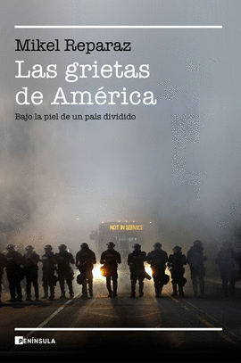 LAS GRIETAS DE AMÉRICA: BAJO LA PIEL DE UN PAÍS DIVIDIDO - REPARAZ, MIKEL