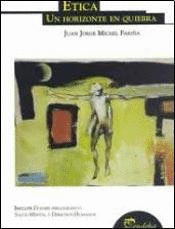 ETICA. UN HORIZONTE EN QUIEBRA - FARIÑA, JUAN JORGE MICHEL