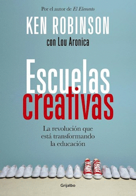 ESCUELAS CREATIVAS - ROBINSON, KEN/ ARONICA, LOU