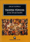 TRISTES TÓPICOS DE LAS CIENCIAS SOCIALES - DE ÍPOLA, EMILIO