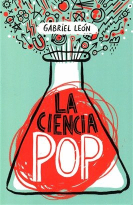 LA CIENCIA POP - LEON, GABRIEL