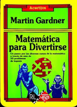 MATEMÁTICA PARA DIVERTIRSE - GARDNER, MARTIN