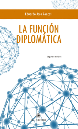 LA FUNCIÓN DIPLOMÁTICA - JARA RONCATI, EDUARDO
