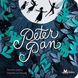 PETER PAN - JARA, PAULINA; LE FEUVRE, DANIELA