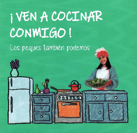 ¡VEN A COCINAR CONMIGO!: LOS PEQUES TAMBIÉN PODEMOS - CAMPAÑA, PILAR; LAGO, MARÍA SOLEDAD