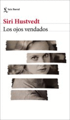 LOS OJOS VENDADOS - HUSTVEDT, SIRI