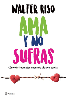 AMA Y NO SUFRAS - RISO, WALTER
