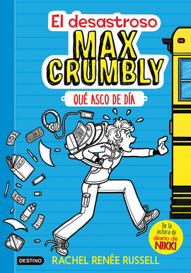 EL DESASTROSO MAX CRUMBLY: QUÉ ASCO DE DÍA - RUSSELL, RACHEL RENÉE