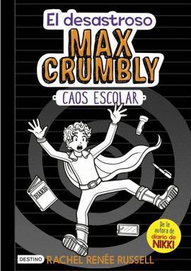 EL DESASTROSO MAX CRUMBLY: CAOS ESCOLAR - RUSSELL, RACHEL RENÉE