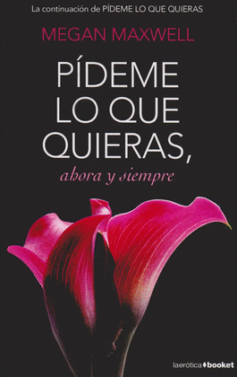 PÍDEME LO QUE QUIERAS, AHORA Y SIEMPRE. - MAXWELL, MEGAN