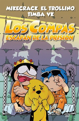 LOS COMPAS ESCAPAN DE LA PRISIÓN - MIKECRACK/EL TROLLINO/TIMBA VK