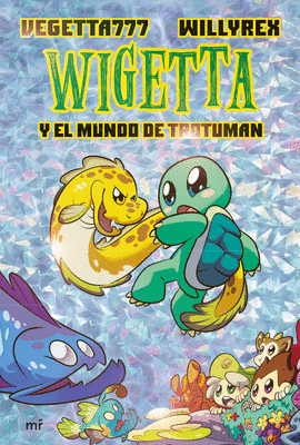 WIGETTA Y EL MUNDO DE TROTUMAN - VEGETTA777/WILLYREX