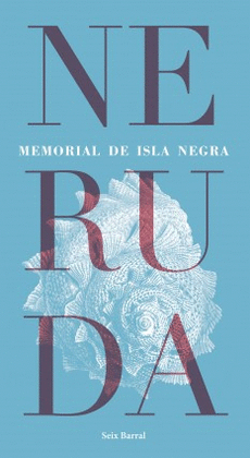 MEMORIAL DE ISLA NEGRA - NERUDA, PABLO
