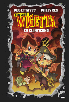 UNIVERSO WIGETTA 1. EN EL INFIERNO - VEGETTA777/WILLYREX