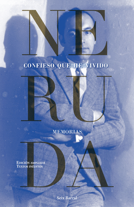 CONFIESO QUE HE VIVIDO - NERUDA, PABLO