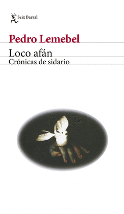 LOCO AFÁN. CRÓNICAS DE SIDARIO - LEMEBEL, PEDRO