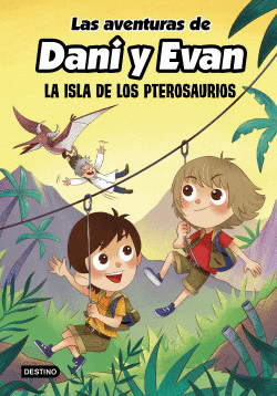 LAS AVENTURAS DE DANI Y EVAN 2. LA ISLA DE LOS PTEROSAURIOS - LAS AVENTURAS DE DANI Y EVAN