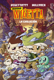 UNIVERSO WIGETTA 2: LA EVOLUCIÓN - VEGETTA777/WILLYREX