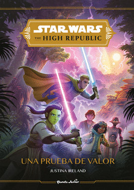 STAR WARS. THE HIGH REPUBLIC. UNA PRUEBA DE VALOR - VARIOS AUTORES