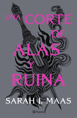 UNA CORTE DE ALAS Y RUINA - MAAS, SARAH J.