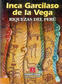 RIQUEZAS DEL PERÚ - GARCILASO DE LA VEGA