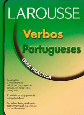 VERBOS PORTUGUESES. GUÍA PRÁCTICA - LAROUSSE