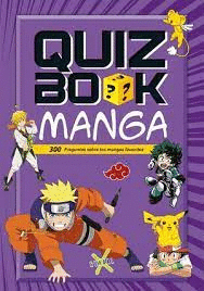 QUIZ BOOK MANGA: 300 PREGUNTAS SOBRE TUS MANGAS FAVORITOS - VARIOS AUTORES