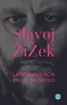 LA PERMANENCIA DE LO NEGATIVO - ZIZEK, SLAVOJ