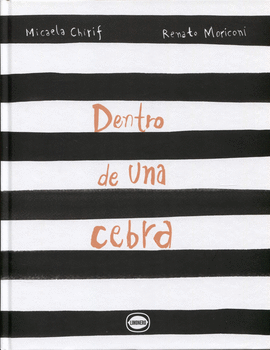 DENTRO DE UNA CEBRA - CHIRIF, MICAELA / MORICONI, RENATO